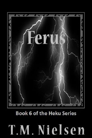 [Heku 06] • Ferus · Book 6 of the Heku Series